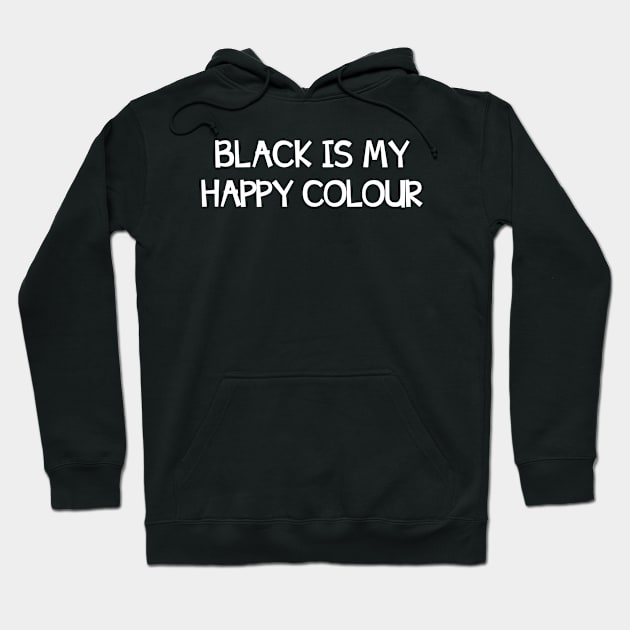 Black is my happy colour Hoodie by NotesNwords